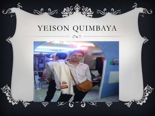 YEISON QUIMBAYA
 