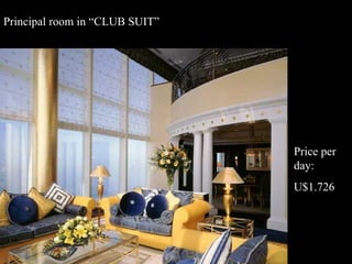 Principal room in “CLUB SUIT” Price per day: U$1.726 
