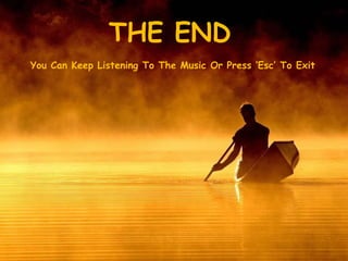THE END You Can Keep Listening To The Music Or Press ‘Esc’ To Exit