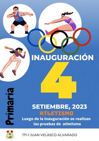 INAUGURACIÓN
SETIEMBRE, 2023
ATLETISMO
171-1 JUAN VELASCO ALVARADO
Luego de la inauguración se realizan
las pruebas de atletismo
Primaria
 