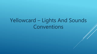 Yellowcard – Lights And Sounds
Conventions
 