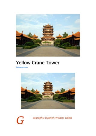 G
Yellow Crane Tower
eographic location:Wuhan, Hubei
hanjourney.com
 