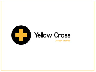 Yellow Cross
Joseph Thomas
 