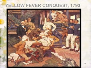 YELLOW FEVER CONQUEST, 1793
5
 