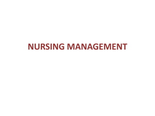 NURSING MANAGEMENT
 