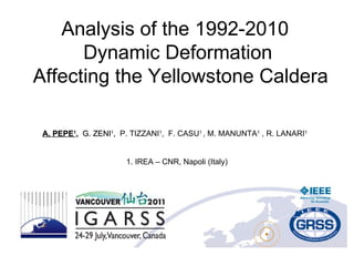 [object Object],[object Object],Analysis of the 1992-2010  Dynamic Deformation Affecting the Yellowstone Caldera 