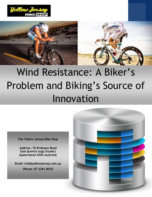 Wind Resistance A Biker’s Problem and Biking’s Source of Innovation