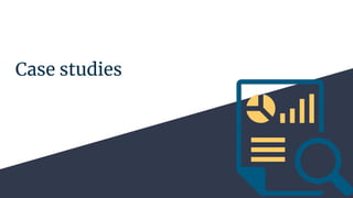 Case studies
 