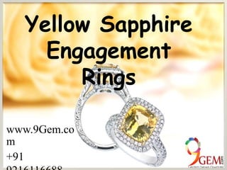 Yellow Sapphire
Engagement
Rings
www.9Gem.co
m
+91
 