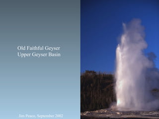Old Faithful Geyser Upper Geyser Basin Jim Peaco, September 2002 