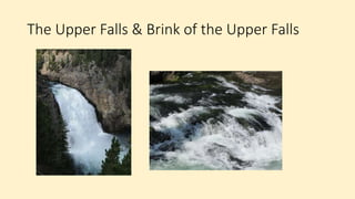 The Upper Falls & Brink of the Upper Falls
 