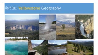 Unit One: Yellowstone Geography
 