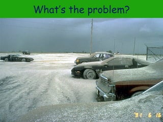 What’s the problem?

 