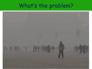 What’s the problem?

 