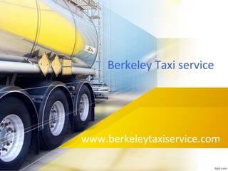 www.berkeleytaxiservice.com
Berkeley Taxi service
 