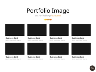 16
Portfolio Image
Click Here To Change Your Subtitle
Business Card
Lorem ipsum dolor sit amet
Business Card
Lorem ipsum dolor sit amet
Business Card
Lorem ipsum dolor sit amet
Business Card
Lorem ipsum dolor sit amet
Business Card
Lorem ipsum dolor sit amet
Business Card
Lorem ipsum dolor sit amet
Business Card
Lorem ipsum dolor sit amet
Business Card
Lorem ipsum dolor sit amet
 