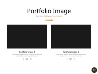 17
Portfolio Image
Click Here To Change Your Subtitle
Portfolio Image 1
Lorem ipsum dolor sit amet, consectetuer adipiscing
elit, sed diam nonummy nibh euismod
Portfolio Image 2
Lorem ipsum dolor sit amet, consectetuer adipiscing
elit, sed diam nonummy nibh euismod
 