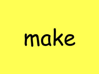 make 
