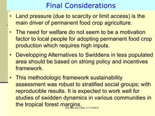 Assessing Sustainability of Swiddens systems in Tropical Forest Margins