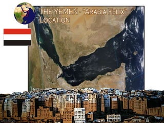  The Yemen-Arabia Felix