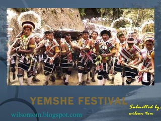 YEMSHE FESTIVAL Submitted by: wilson tom wilsontom.blogspot.com 