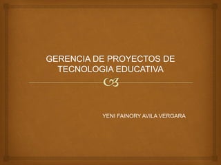 YENI FAINORY AVILA VERGARA

 