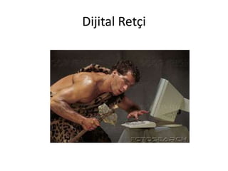 Dijital Retçi
 