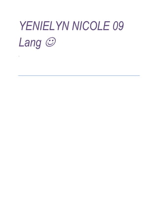 YENIELYN NICOLE 09
Lang 
.
 