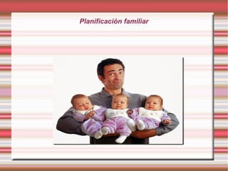 Planificación familiar
 