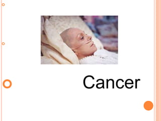 

 Cancer
 