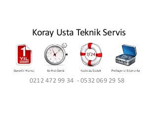 Koray Usta Teknik Servis
0212 472 99 34 - 0532 069 29 58
 