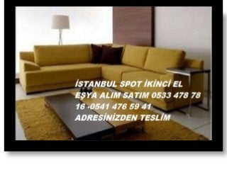 İSTANBUL SPOT 0533 478 78 16 –
İKİNCİ EL EŞYA ALIM SATIM
 