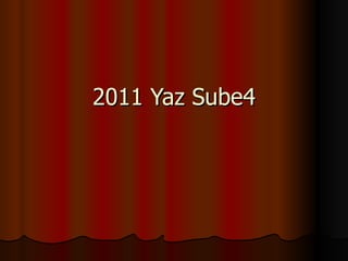 2011 Yaz Sube4 