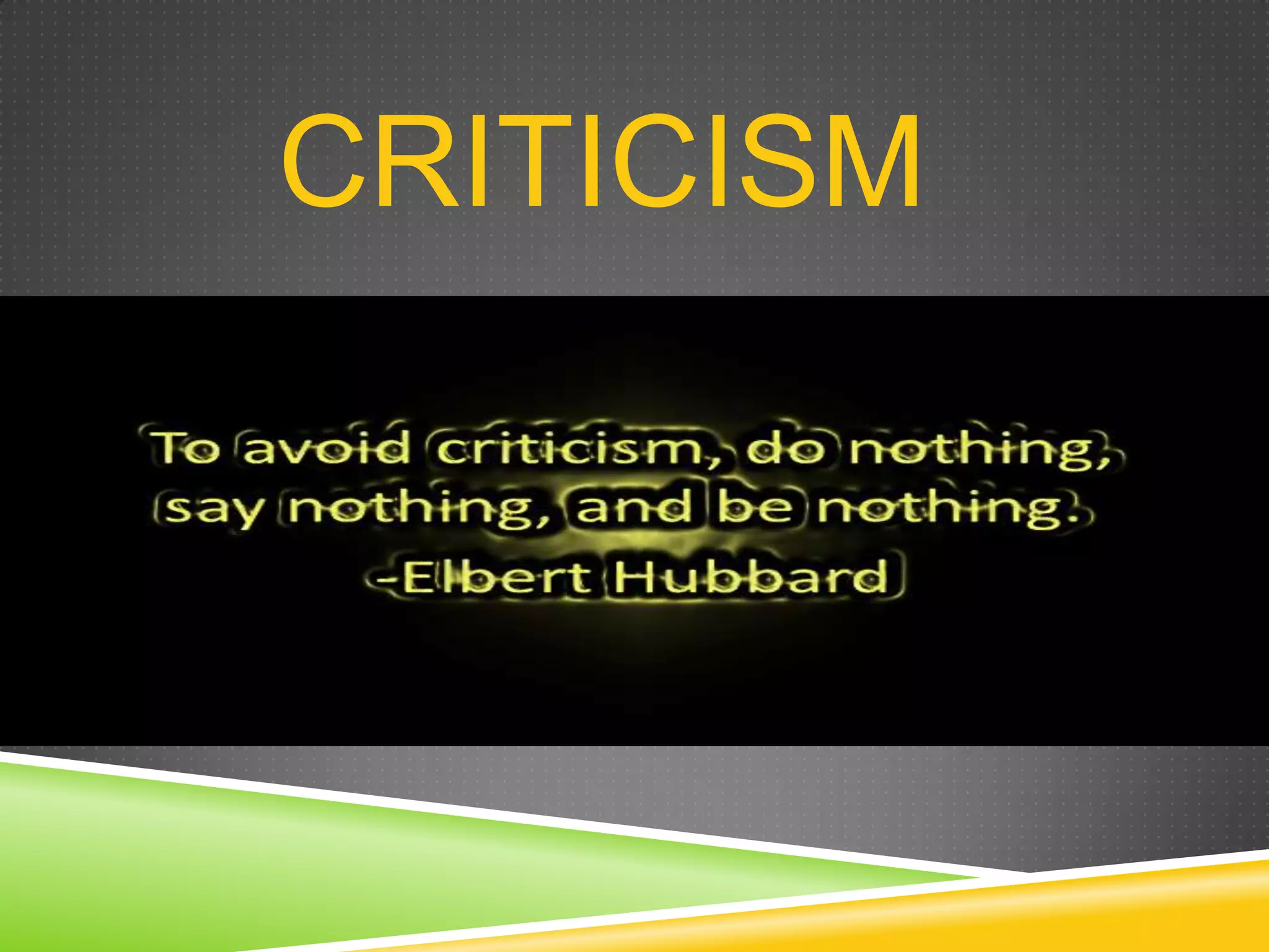 CRITICISM

 