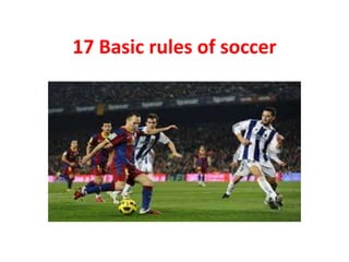 17 Basic rules of soccer
 