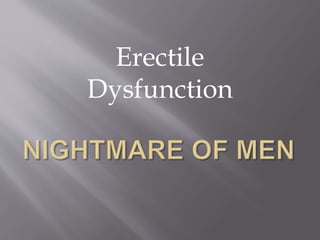 Erectile
Dysfunction
 