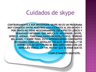 Cuidados de skype
 