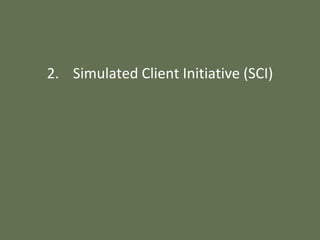 2. Simulated Client Initiative (SCI)
 