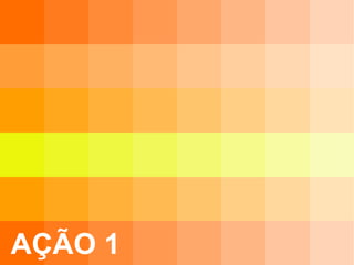 AÇÃO 1 