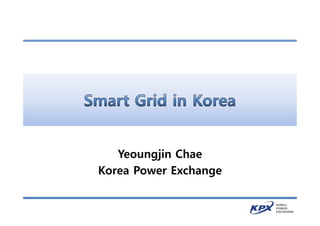 Yeoungjin Chae
Korea Power Exchange
 