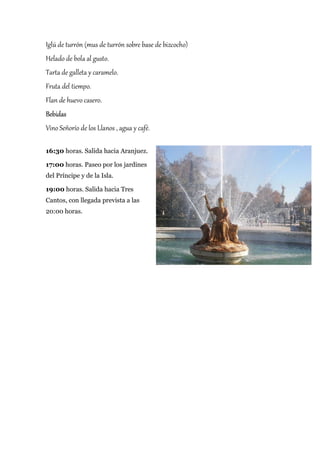 Iglú de turrón (mus de turrón sobre base de bizcocho)
Helado de bola al gusto.
Tarta de galleta y caramelo.
Fruta del tiem...