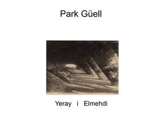 Park Güell
Yeray i Elmehdi
 