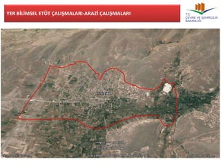 YER BİLİMSEL ETÜT ÇALIŞMALARI-ARAZİ ÇALIŞMALARI 
 