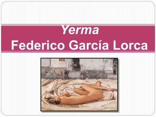 Yerma 
Federico García Lorca 
 