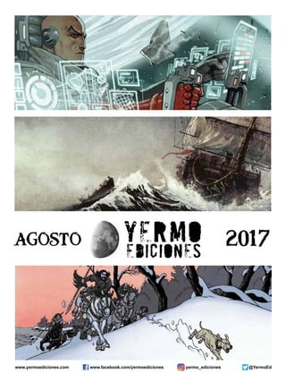 www.yermoediciones.com www.facebook.com/yermoediciones @YermoEd
AGOSTO 2017
yermo_ediciones
 