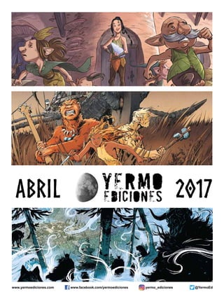 www.yermoediciones.com www.facebook.com/yermoediciones @YermoEd
abril 2017
yermo_ediciones
 