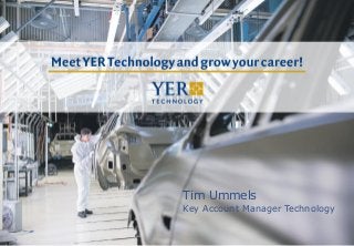 Tim Ummels
Key Account Manager Technology
 