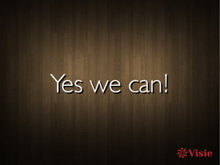 Yes we can!Yes we can!
 