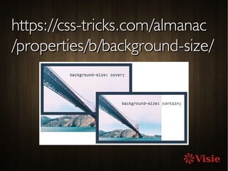 https://css-tricks.com/almanachttps://css-tricks.com/almanac
/properties/b/background-size//properties/b/background-size/
 