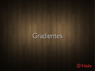 GradientesGradientes
 